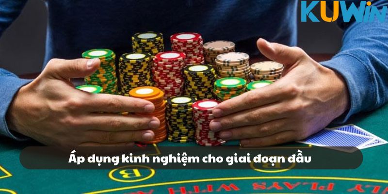 Áp dụng chiến thuật cá nhân trong giai đoạn đầu sẽ giúp gia tăng tỉ lệ thắng