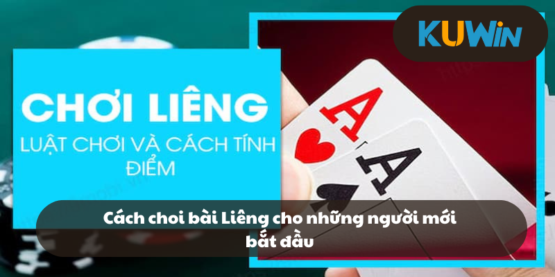 Cách choi bài Liêng cho những người mới bắt đầu