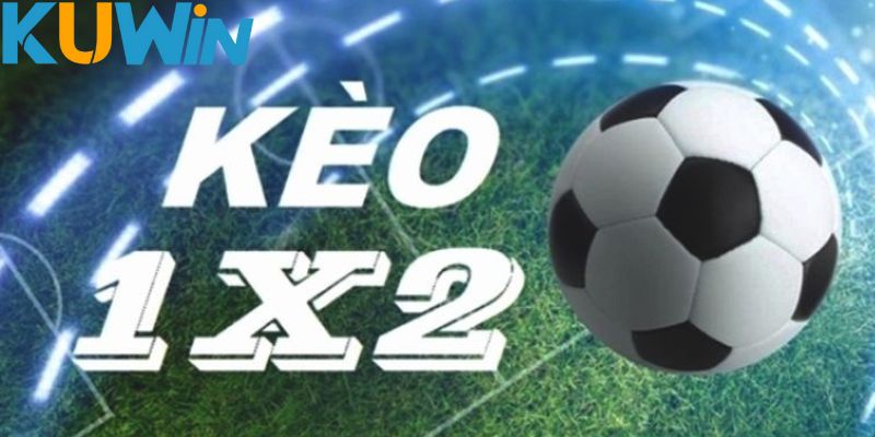 Sơ lược về kèo 1x2 là gì