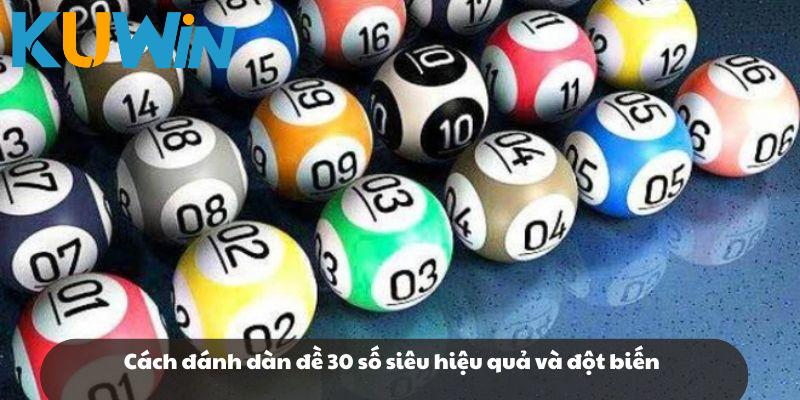 Cách đánh dàn đề 30 số siêu hiệu quả và đột biến