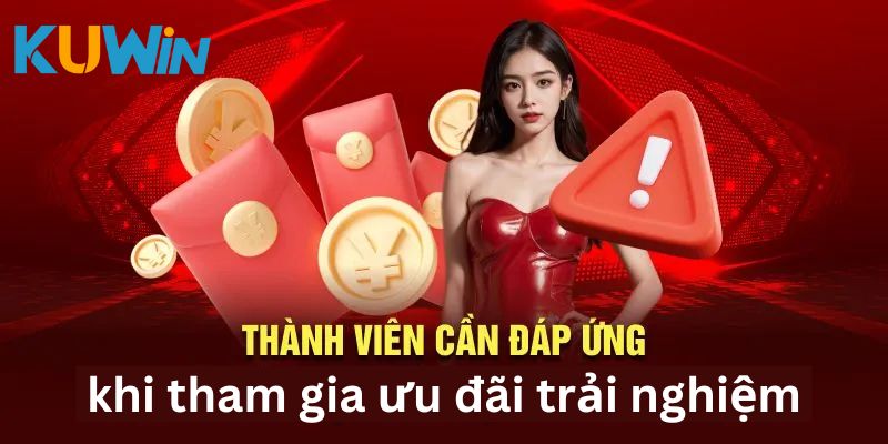 Điều kiện nhận ưu đãi trải nghiệm