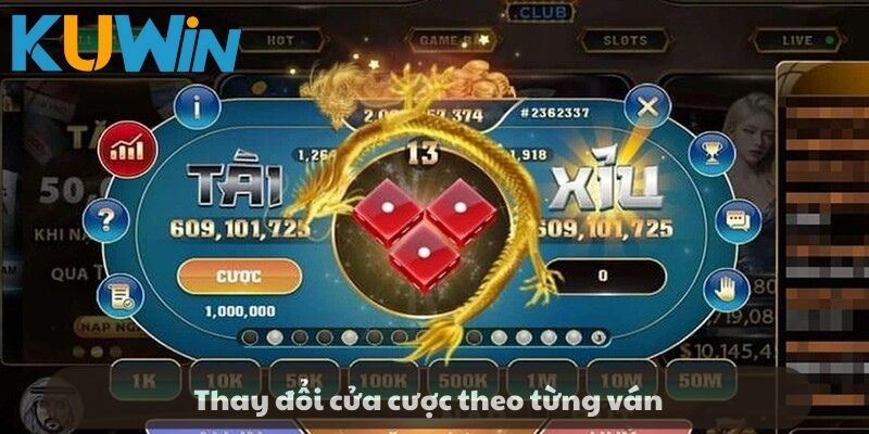 Thay đổi cửa cược theo từng ván