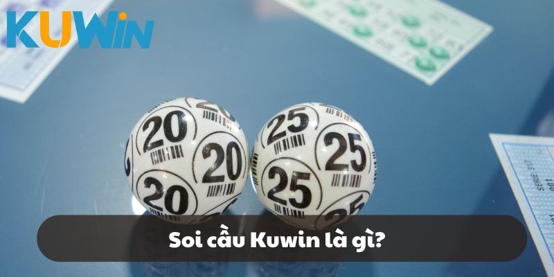 Sơ lược về soi cầu Kuwin