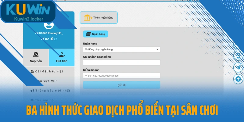 Ba hình thức giao dịch phổ biến tại sân chơi 