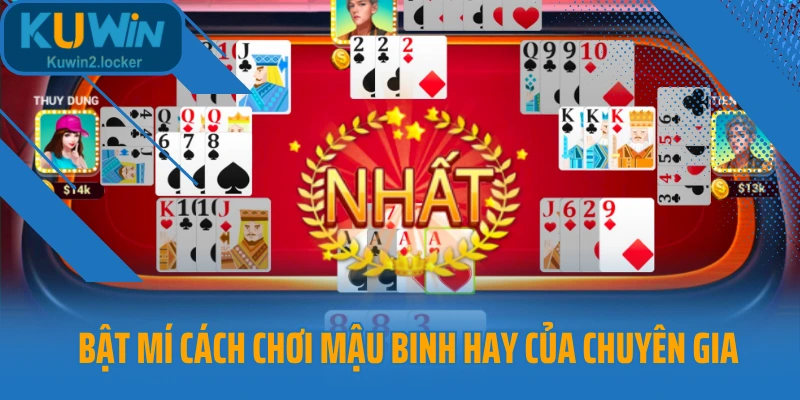 Bật mí cách chơi mậu binh hay của chuyên gia