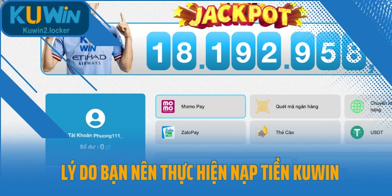 Lý do bạn nên thực hiện nạp tiền Kuwin