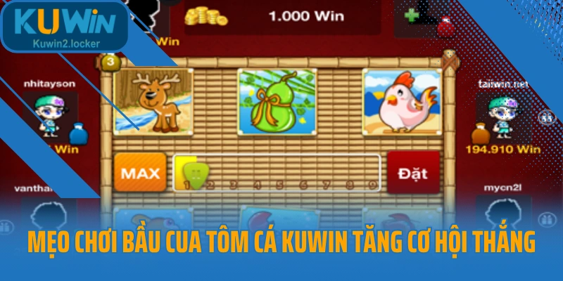 Mẹo chơi Bầu Cua Tôm Cá Kuwin tăng cơ hội thắng