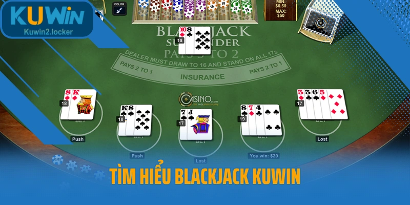 Tìm hiểu Blackjack Kuwin