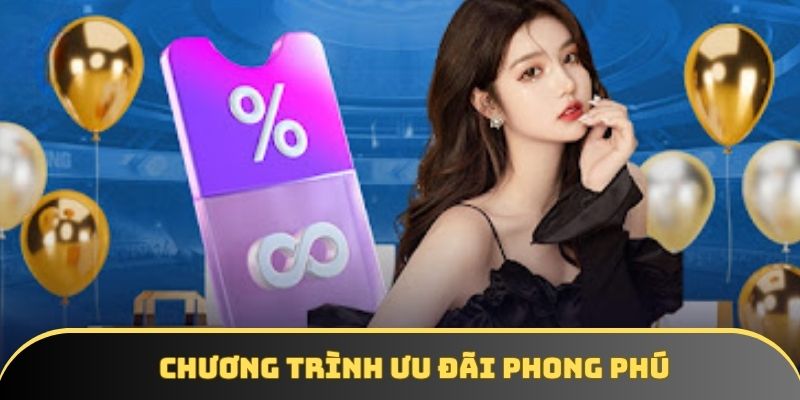 Chương trình ưu đãi phong phú