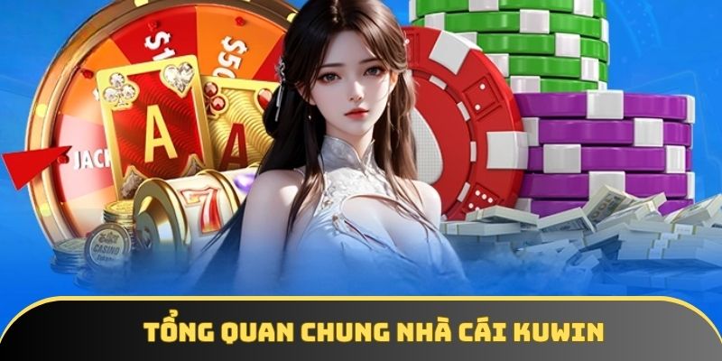 Tổng quan chung nhà cái Kuwin